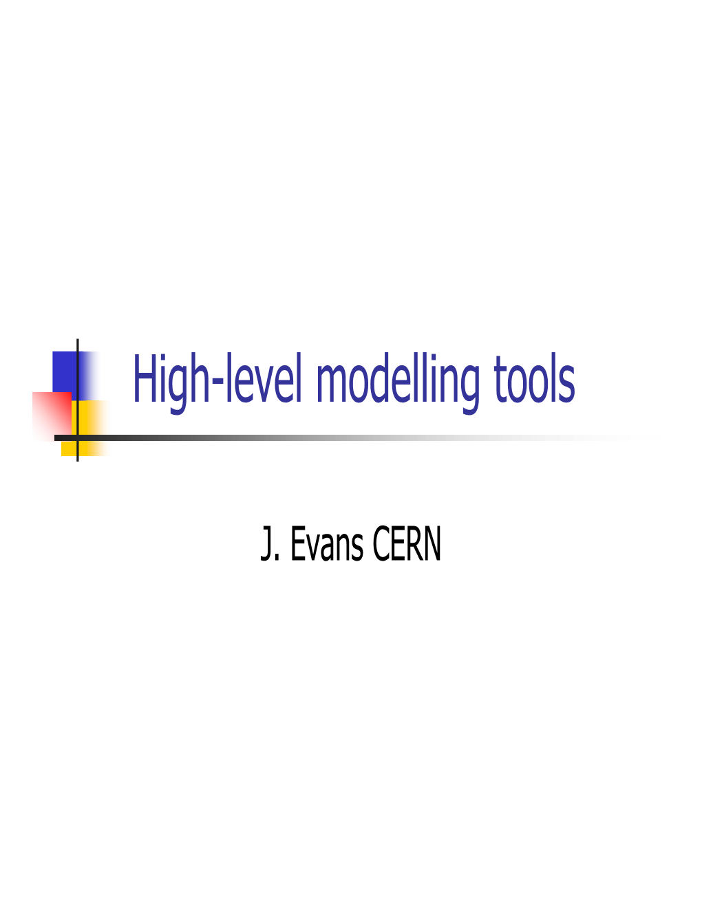 High-Level Modelling Tools