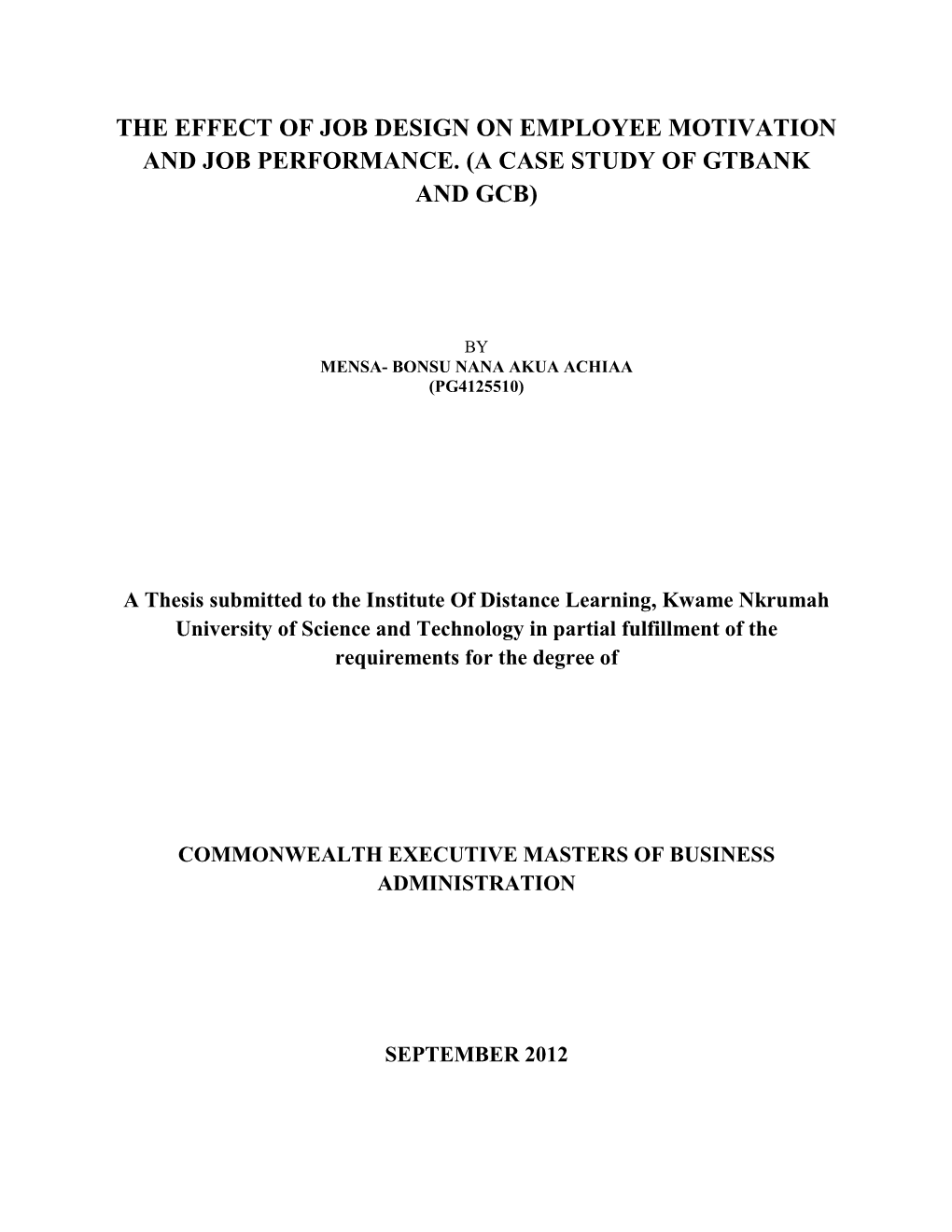 The Effect of Job Design on Employee Motivation and Job Performance. (A Case Study of Gtbank and Gcb)