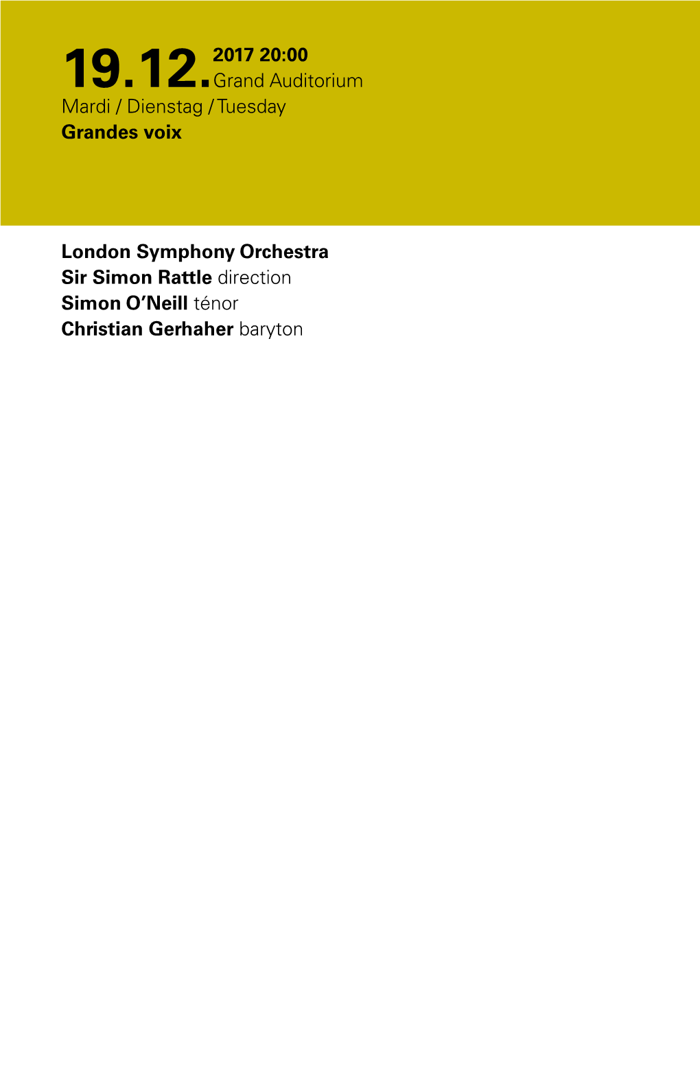 London Symphony Orchestra Sir Simon Rattle Direction Simon O’Neill Ténor Christian Gerhaher Baryton Richard Strauss (1864–1949) Metamorphosen Op