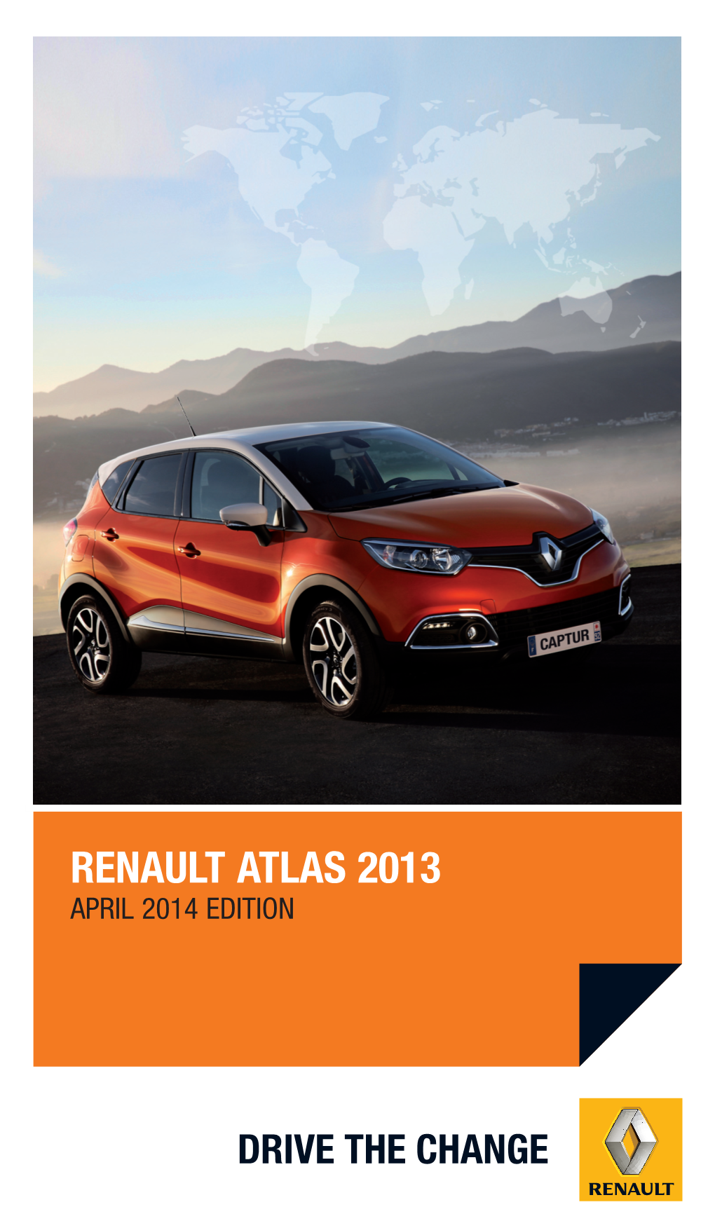 RENAULT ATLAS 2013 APRIL 2014 EDITION ( ( Cover Concept: Eurokapi Groupe - Design/Production: Scriptoria Axiom Graphic Printing