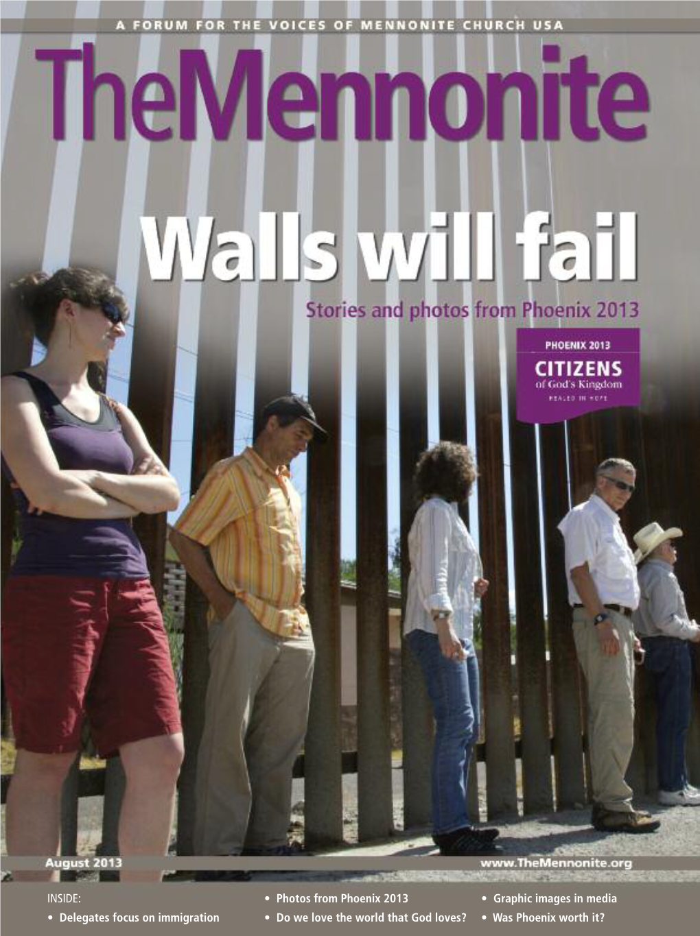 Mennonite Church USA 6 40 33 Opinion 56 Editorial on the COVER: Photo by Jonathan Charles at the U.S.-Mexico Border Wall