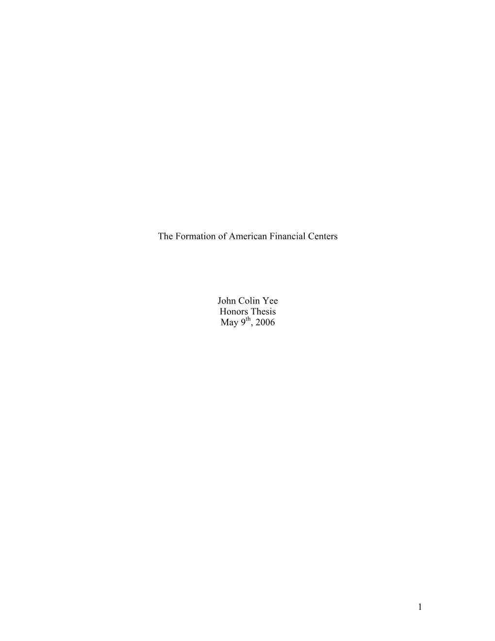 1 the Formation of American Financial Centers John Colin Yee