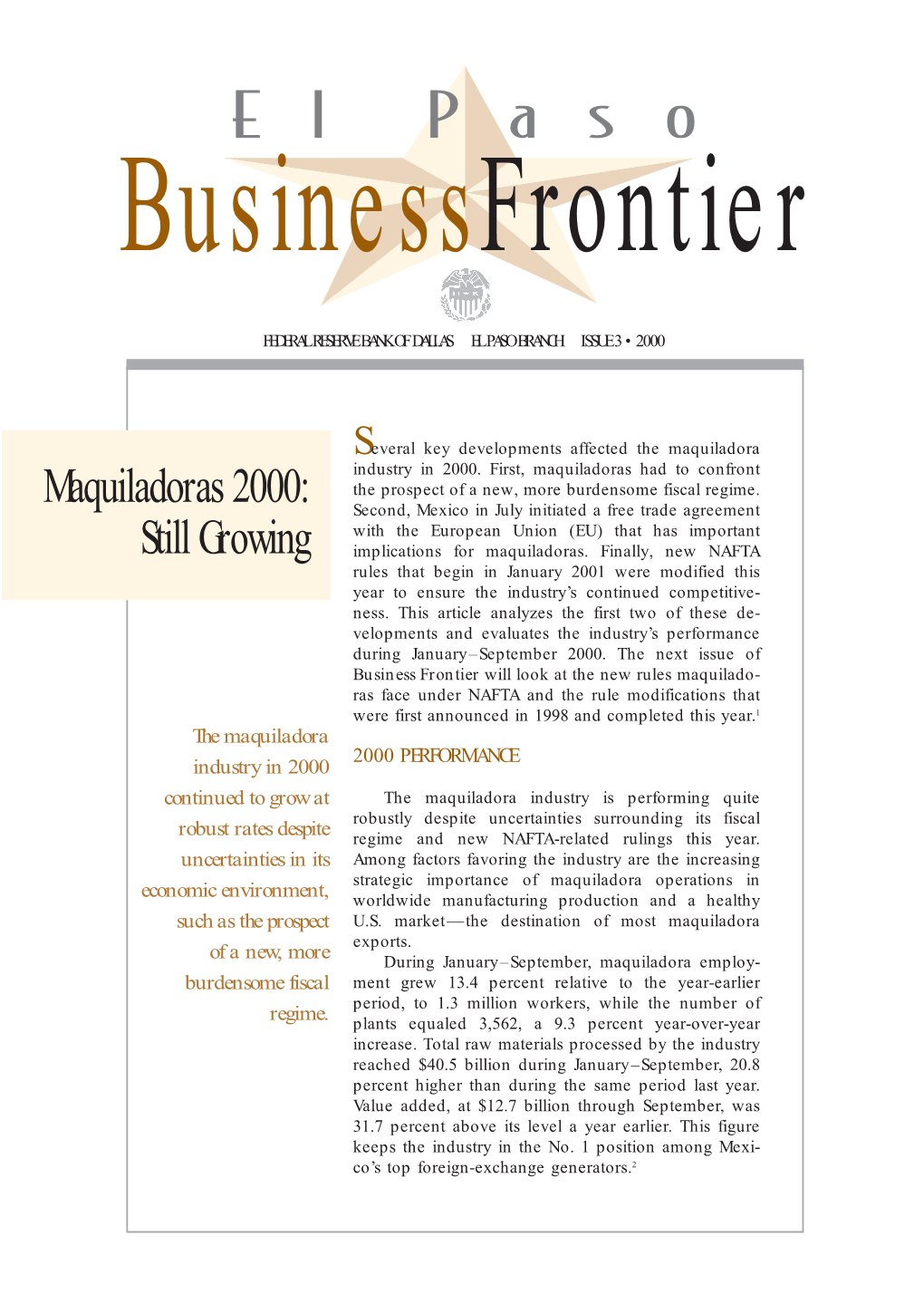 Maquiladoras 2000: Second, Mexico in July Initiated a Free Trade Agreement with the European Union (EU) That Has Important Still Growing Implications for Maquiladoras