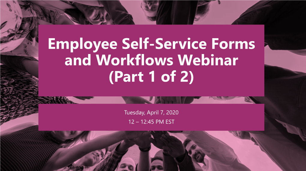 Employee Self-Service Forms and Workflows Webinar (Part 1 of 2)