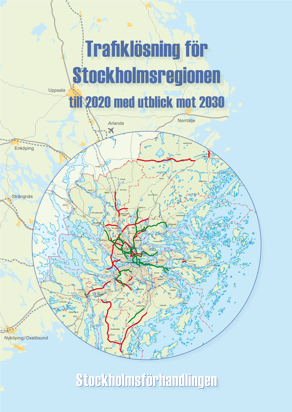 Trafiklösning För Stockholmsregionen Till 2020 Med Utblick Till 2030, Hela Dokumentet