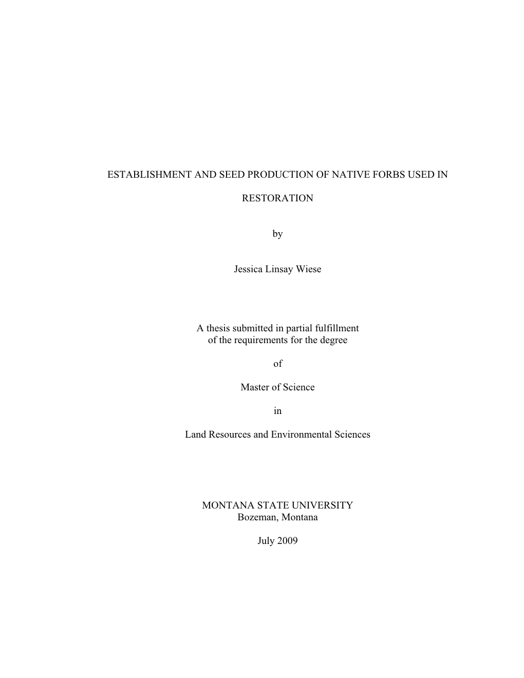 ESTABLISHMENT and SEED PRODUCTION of NATIVE FORBS USED in RESTORATION by Jessica Linsay Wiese a Thesis Submitted in Partial Fulf