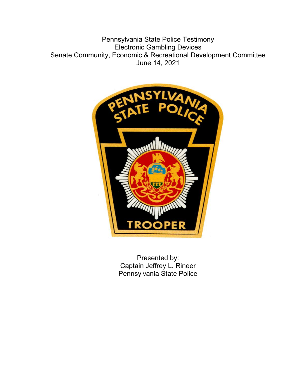 Pennsylvania State Police Testimony Electronic Gambling Devices Senate Community, Economic & Recreational Development Committee June 14, 2021
