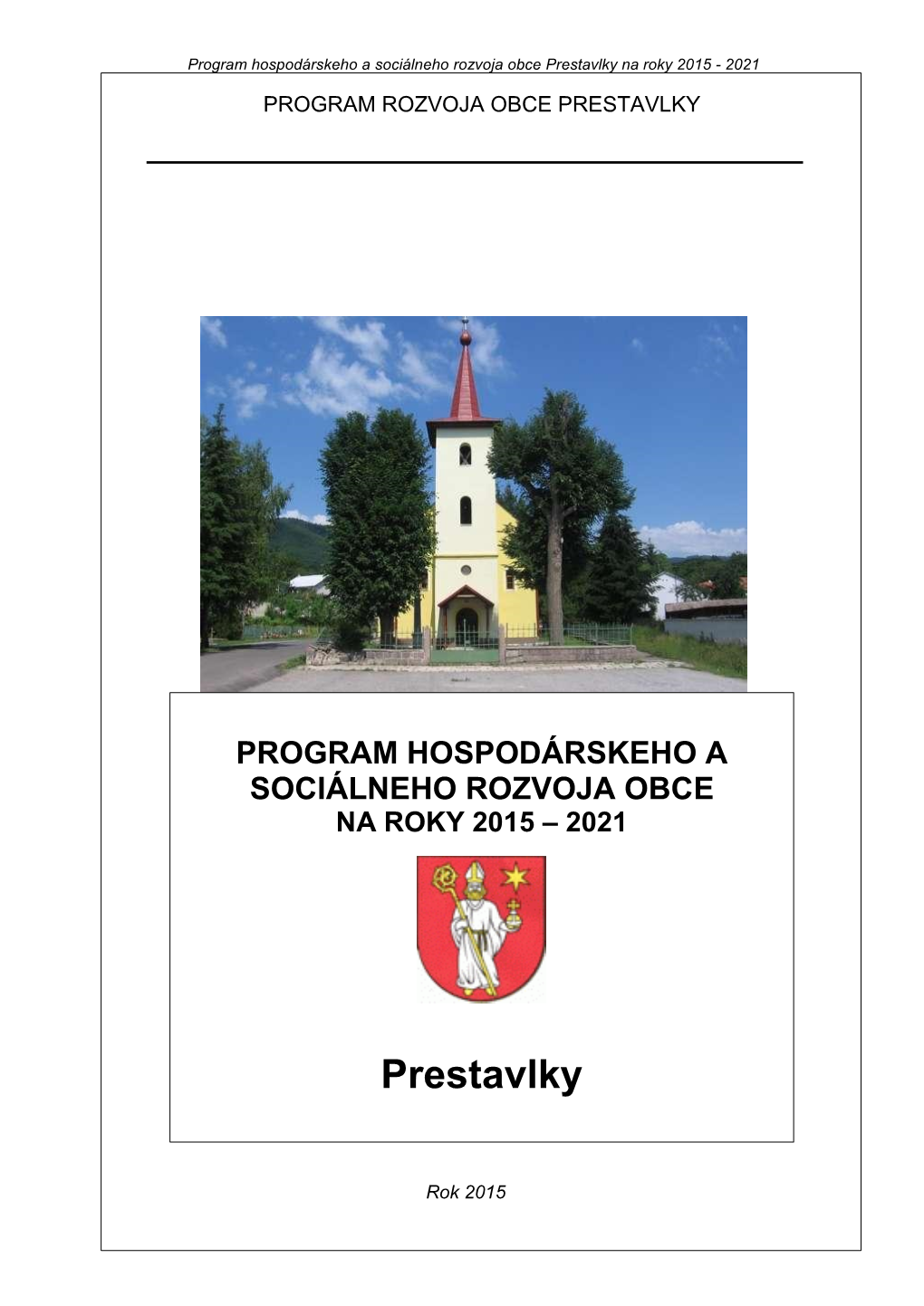 Program Hospodárskeho a Sociálneho Rozvoja Obce Prestavlky Na Roky 2015 - 2021