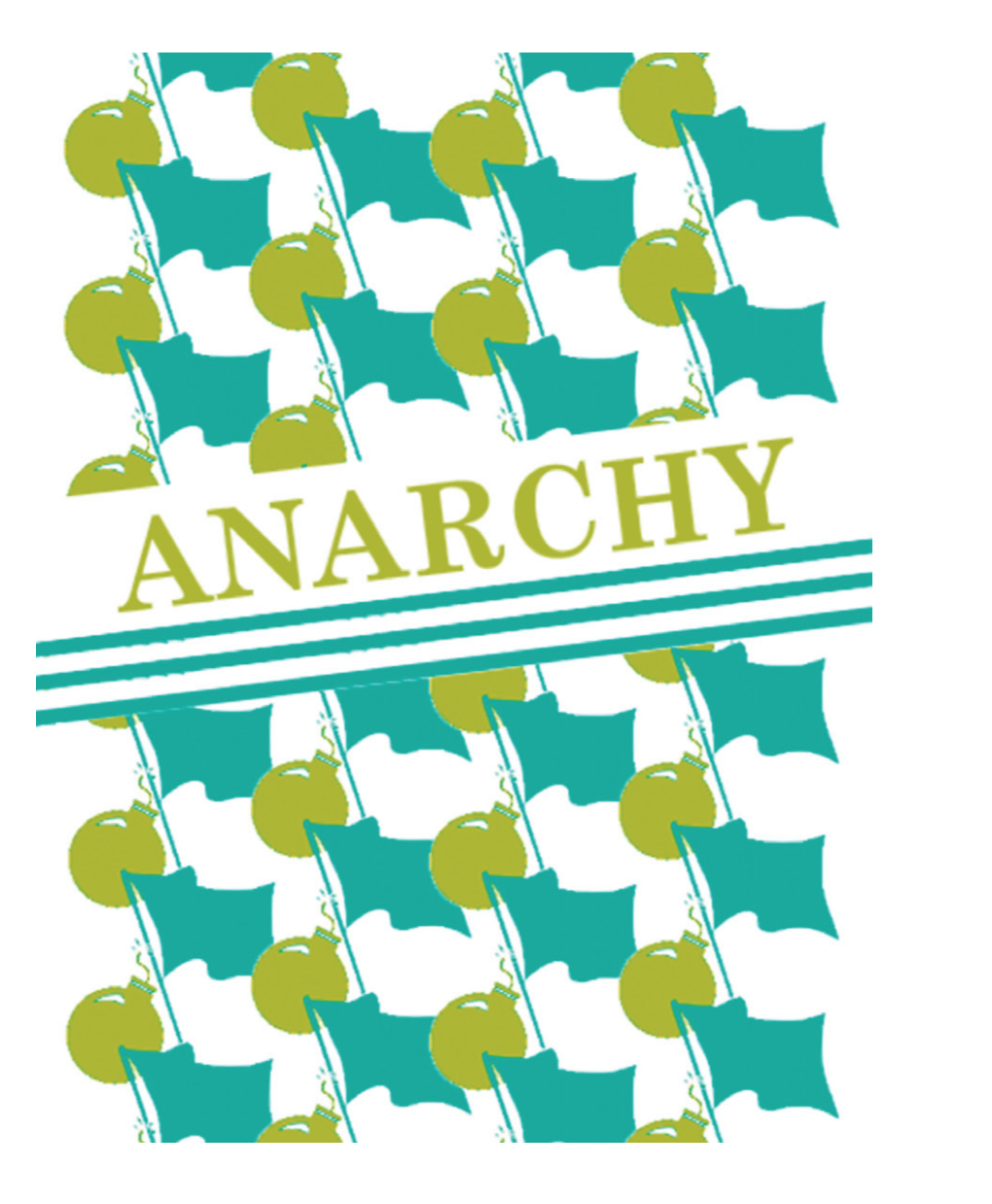 Anarchy Is Anarchy, It Is Both Organiza- Anarchy Is the Thing We Want