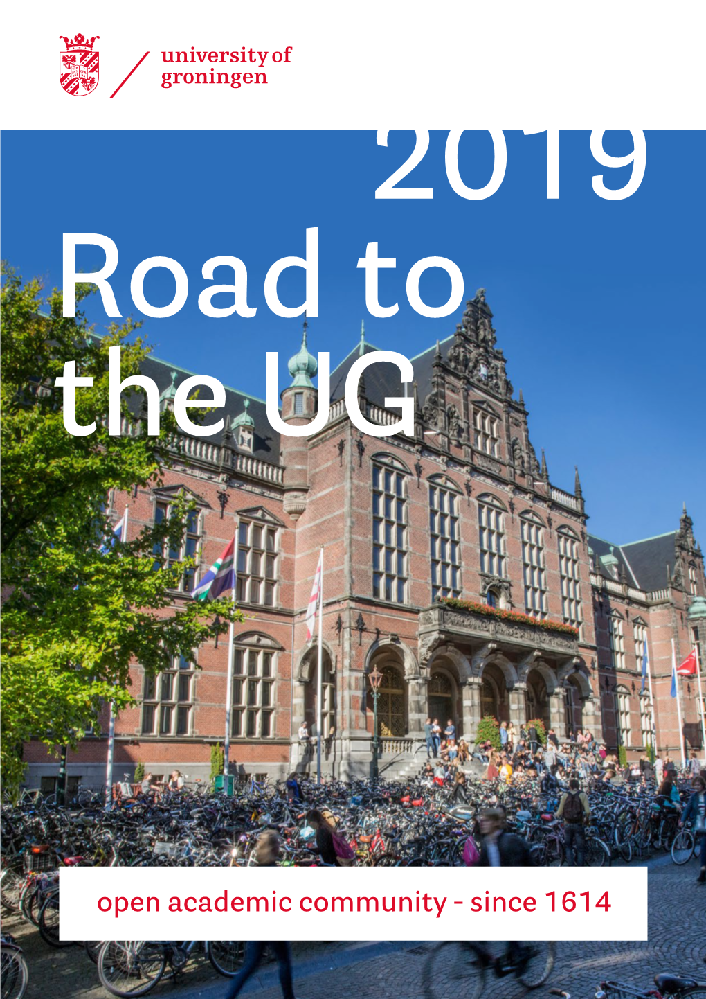 Open Academic Community - Since 1614 2 Road to the University of Groningen 2019 Part One: Before You Arrive 3