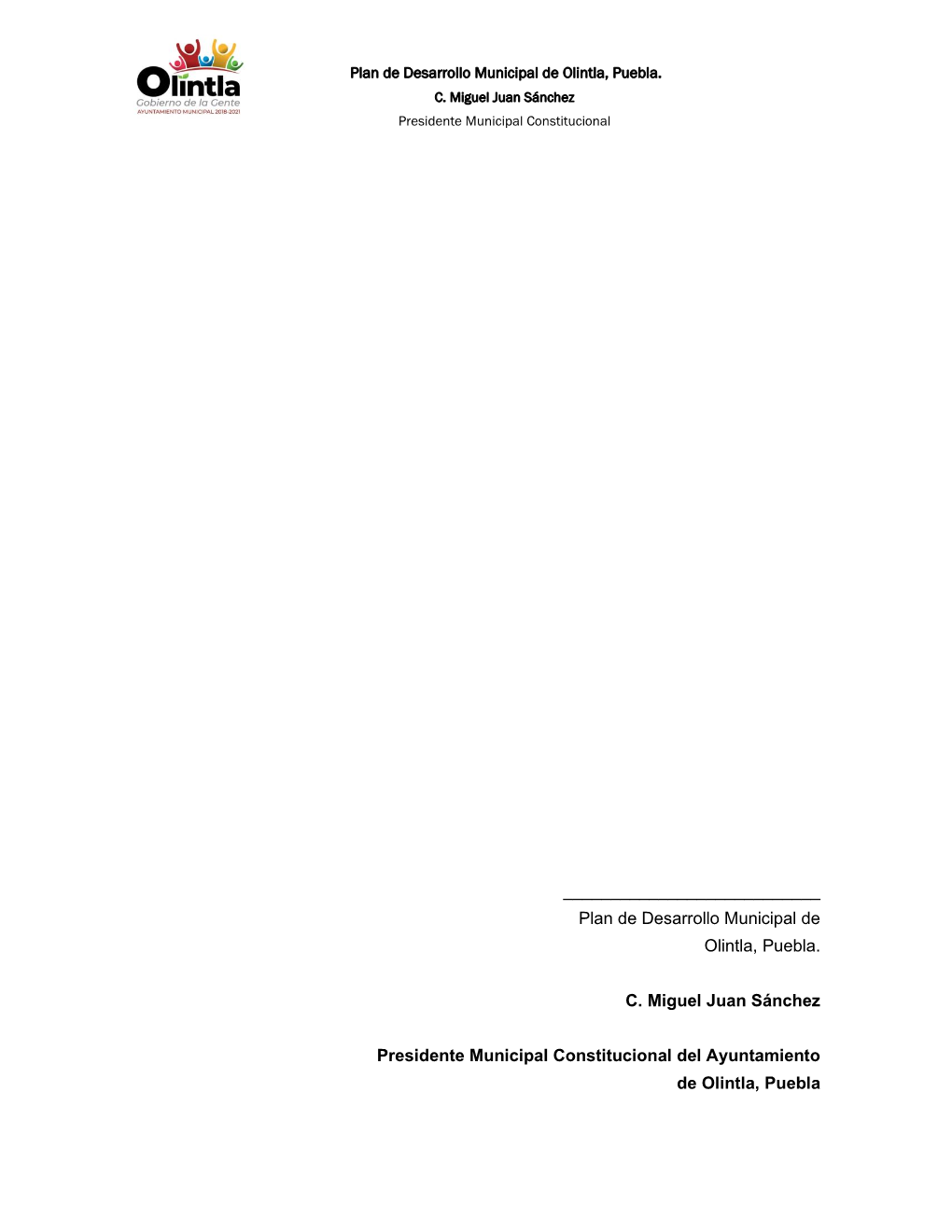 Plan De Desarrollo Municipal De Olintla, Puebla. C. Miguel Juan Sánchez Presidente Municipal Constitucional