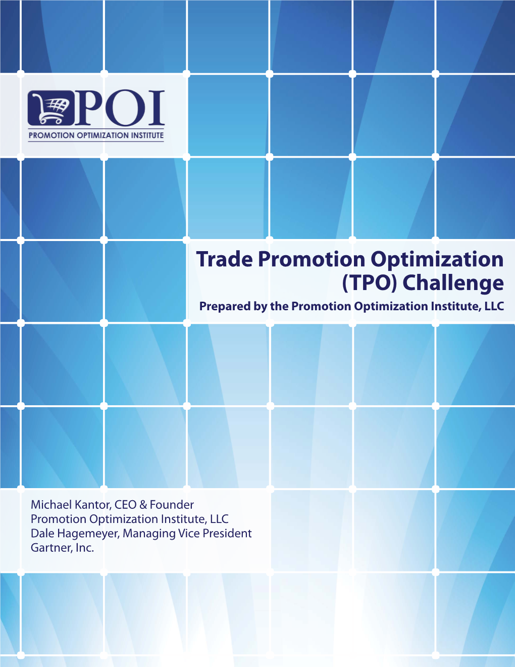 Trade Promotion Optimization (TPO) Challenge Prepared by the Promotion Optimization Institute, LLC