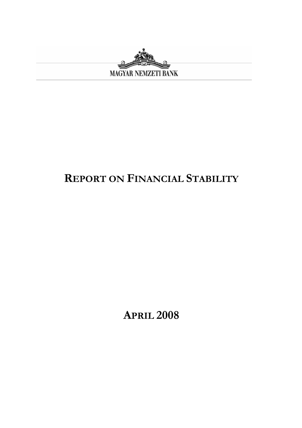 Report on Financial Stability Magyar Nemzeti Bank April 2008