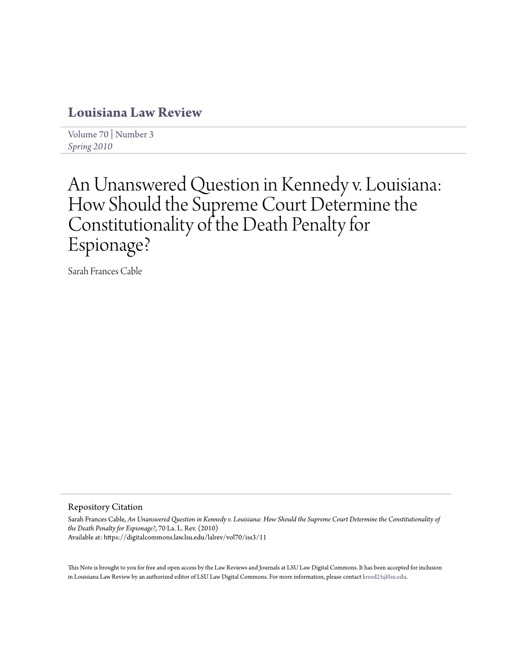 An Unanswered Question in Kennedy V. Louisiana: How Should the Supreme Court Determine the Constitutionality of the Death Penalty for Espionage? Sarah Frances Cable