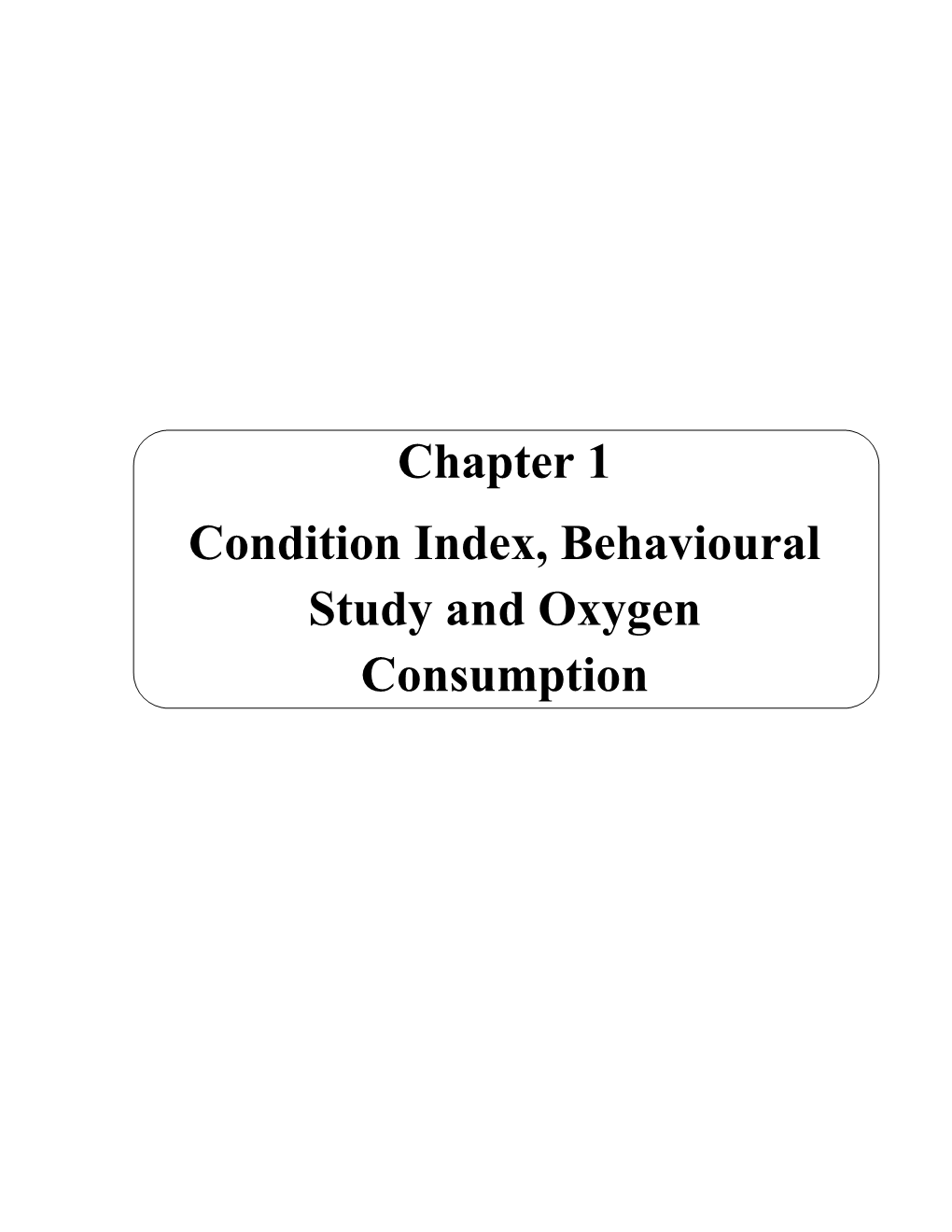 Chapter 1 Condition Index, Behavioural Study and Oxygen Consumption