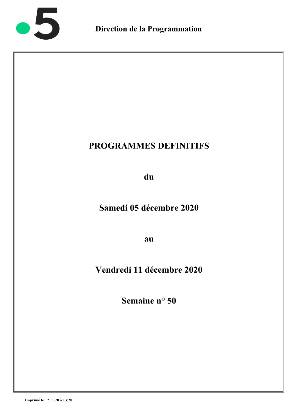 PROGRAMMES DEFINITIFS Du Samedi 05 Décembre 2020 Au