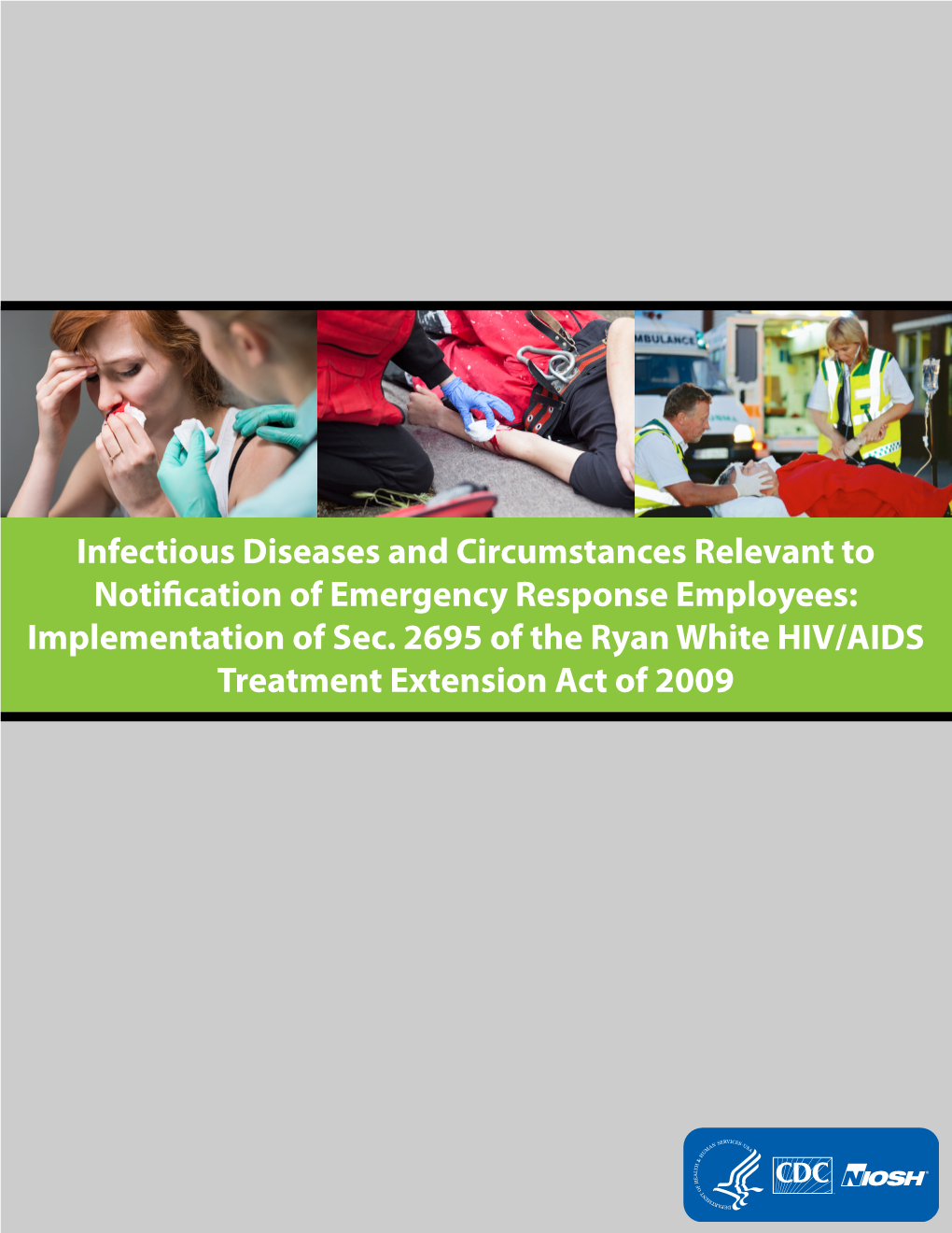 Infectious Diseases and Circumstances Relevant to Noti Cation of Emergency Response Employees: Implementation of Sec