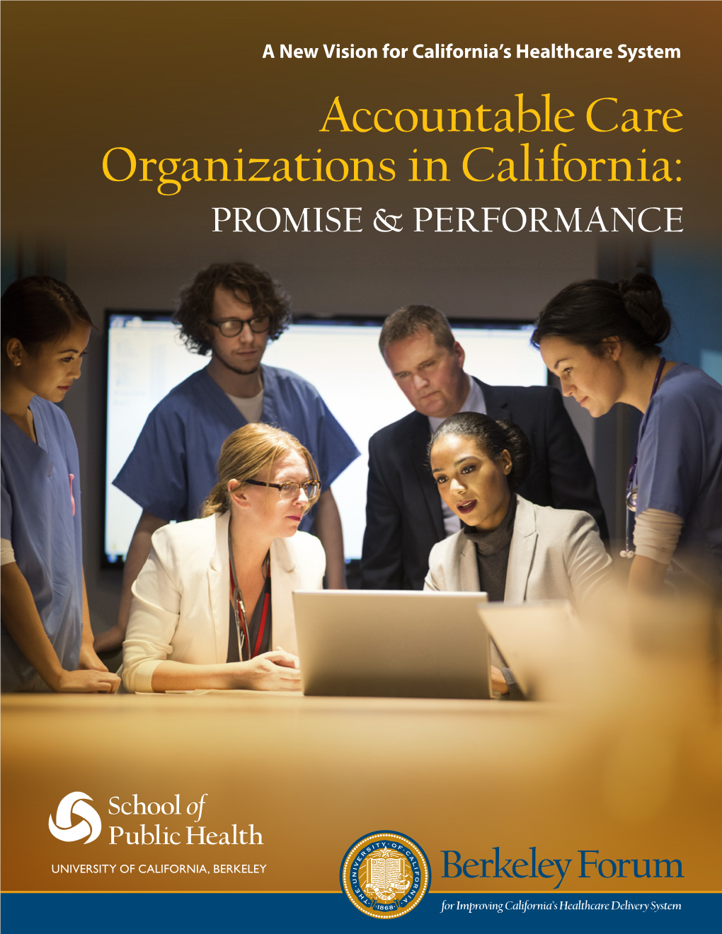 Accountable Care Organizations in California: Promise & Performance