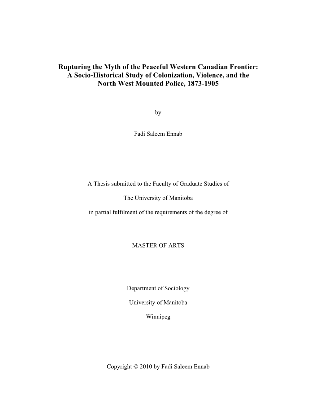 Rupturing the Myth of the Peaceful Western Canadian Frontier: a Socio-Historical Study of Colonization, Violence, and the North West Mounted Police, 1873-1905