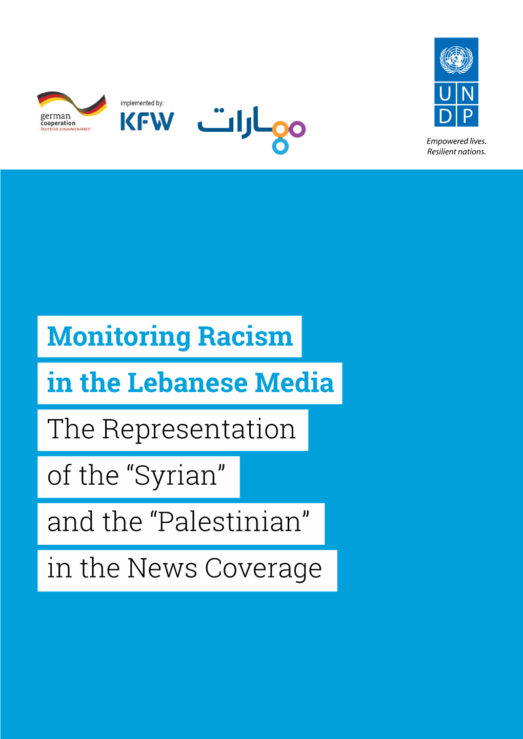 Monitoring Racism in the Lebanese Media the Representation of the “Syrian” and the “Palestinian” in the News Coverage Introduction