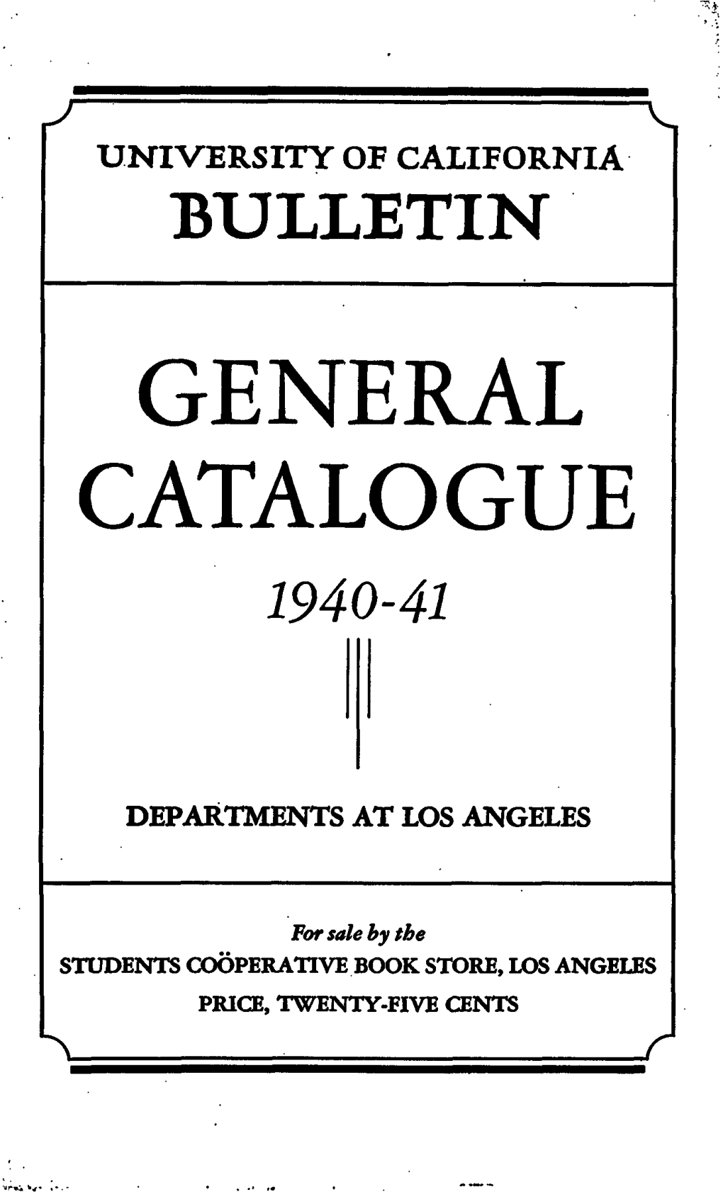 University of California Bulletin General Catalogue 1940-41