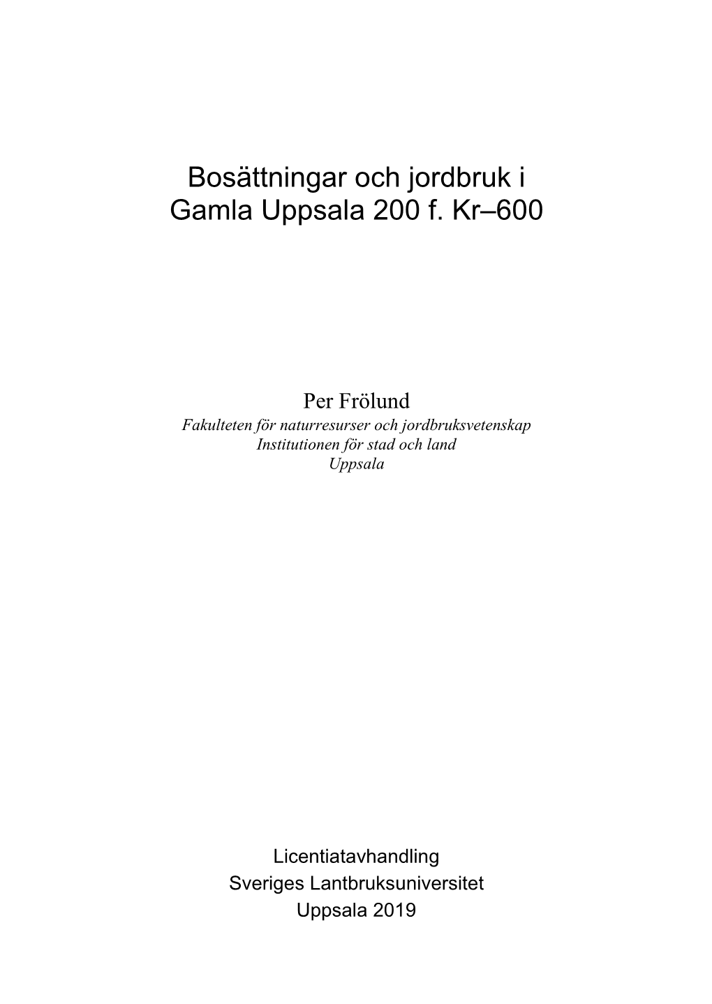 Bosättningar Och Jordbruk I Gamla Uppsala 200 F. Kr–600