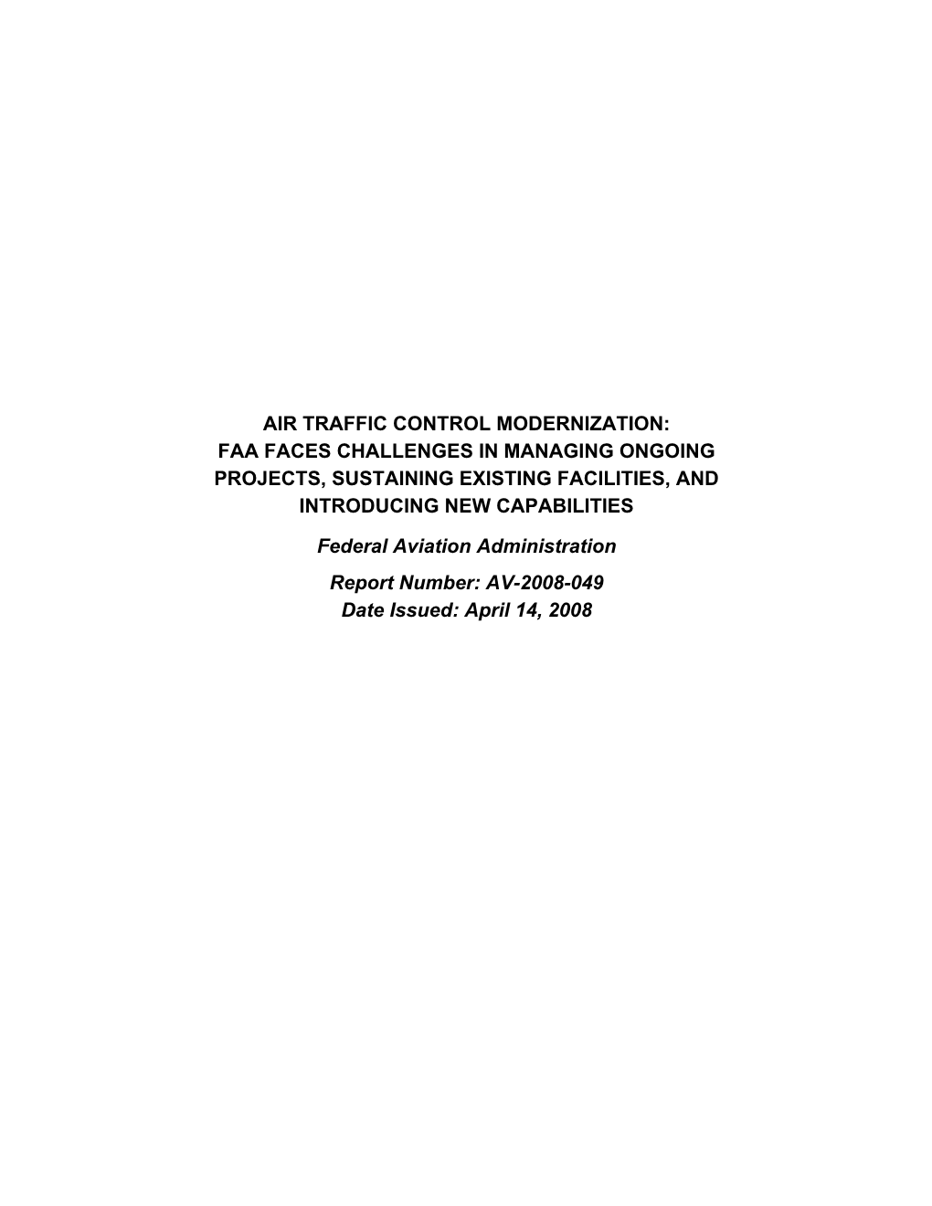 Air Traffic Control Modernization: Faa Faces Challenges in Managing Ongoing Projects, Sustaining Existing Facilities, and Introducing New Capabilities