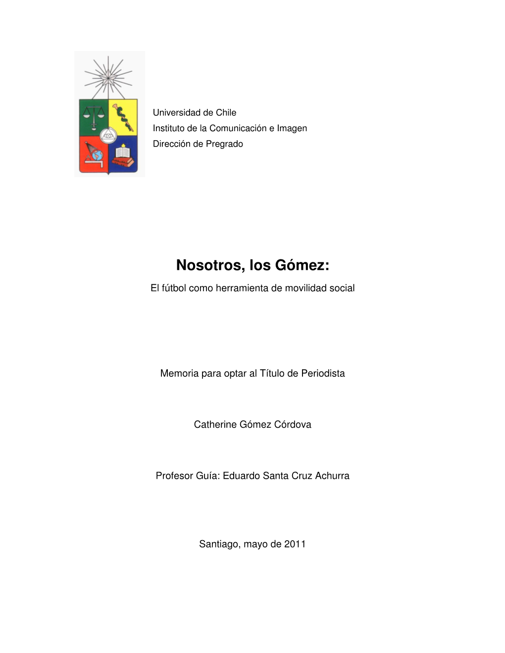 Nosotros, Los Gómez