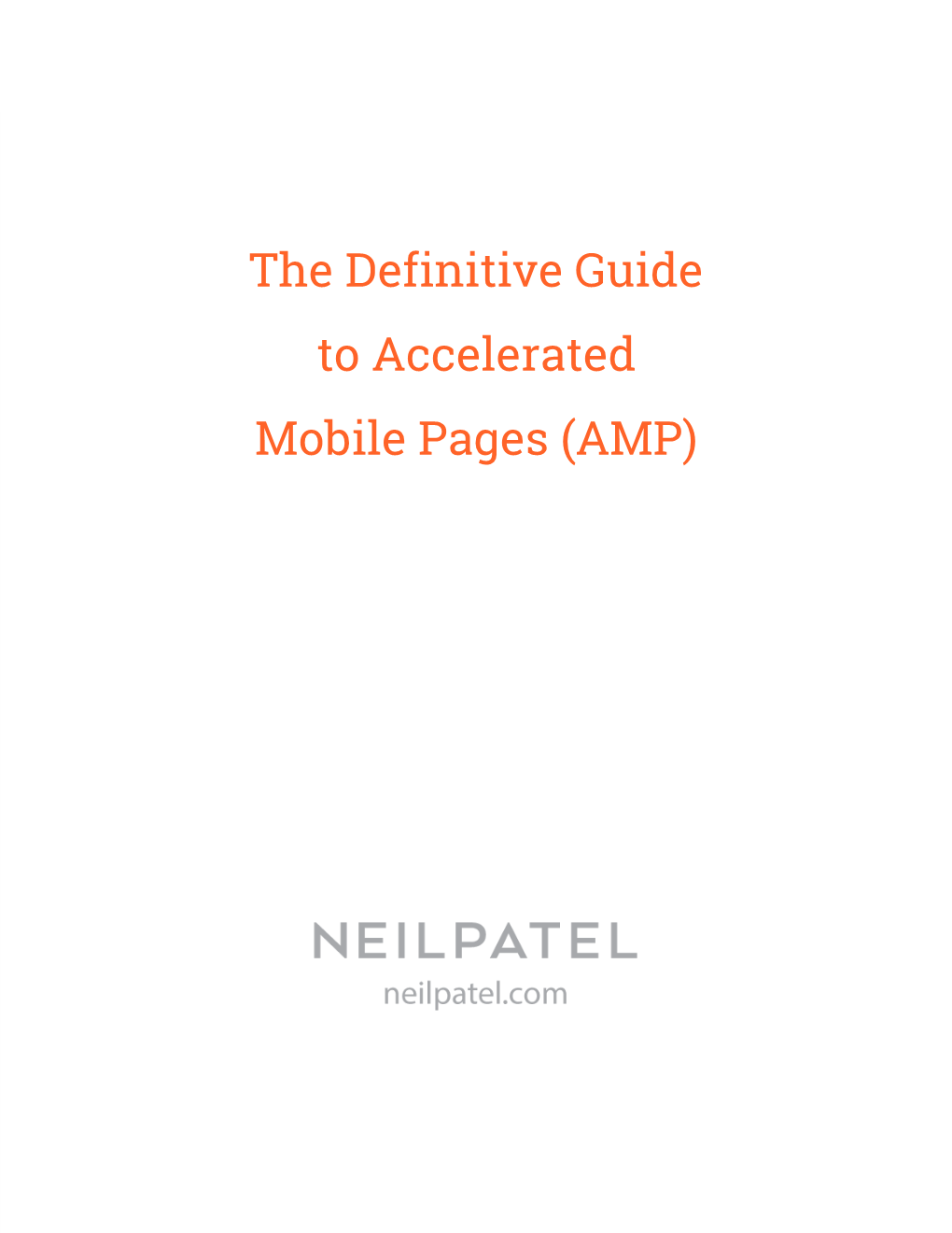 The Definitive Guide to Accelerated Mobile Pages (AMP)
