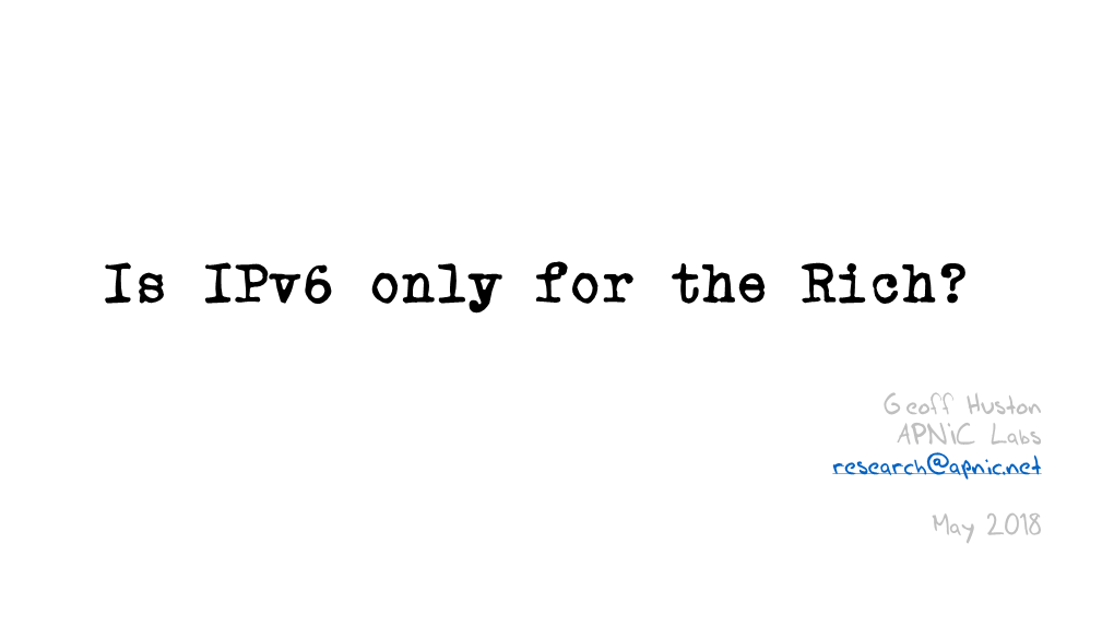 Is Ipv6 Only for the Rich?