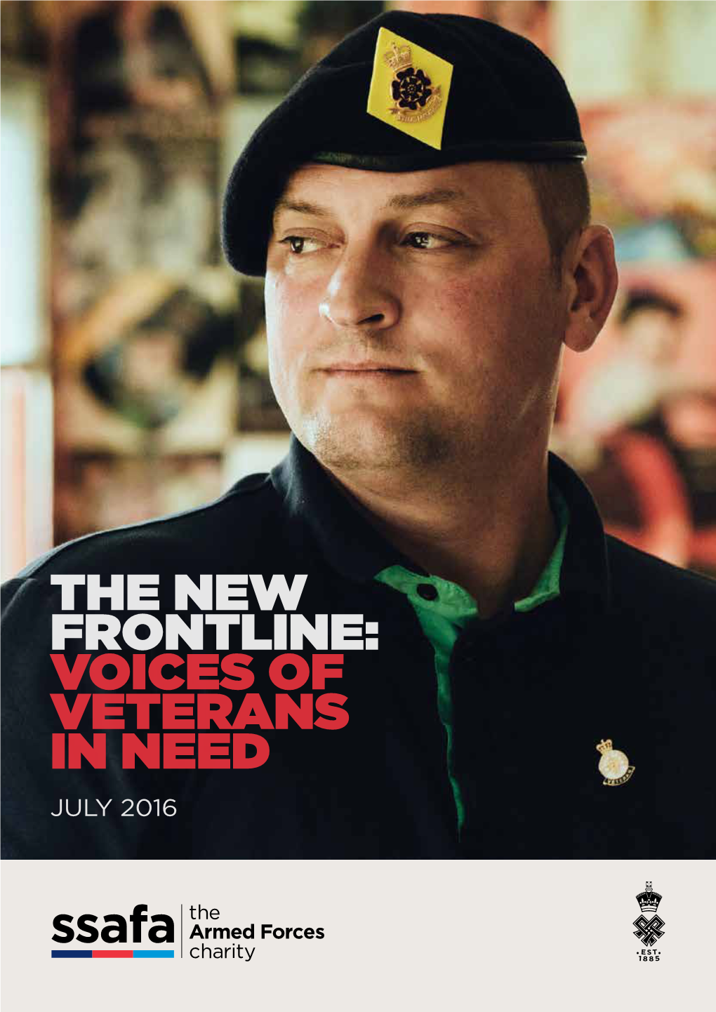 THE NEW FRONTLINE: VOICES of VETERANS in NEED JULY 2016 OVERVIEW His Royal Highness Prince Michael of Kent