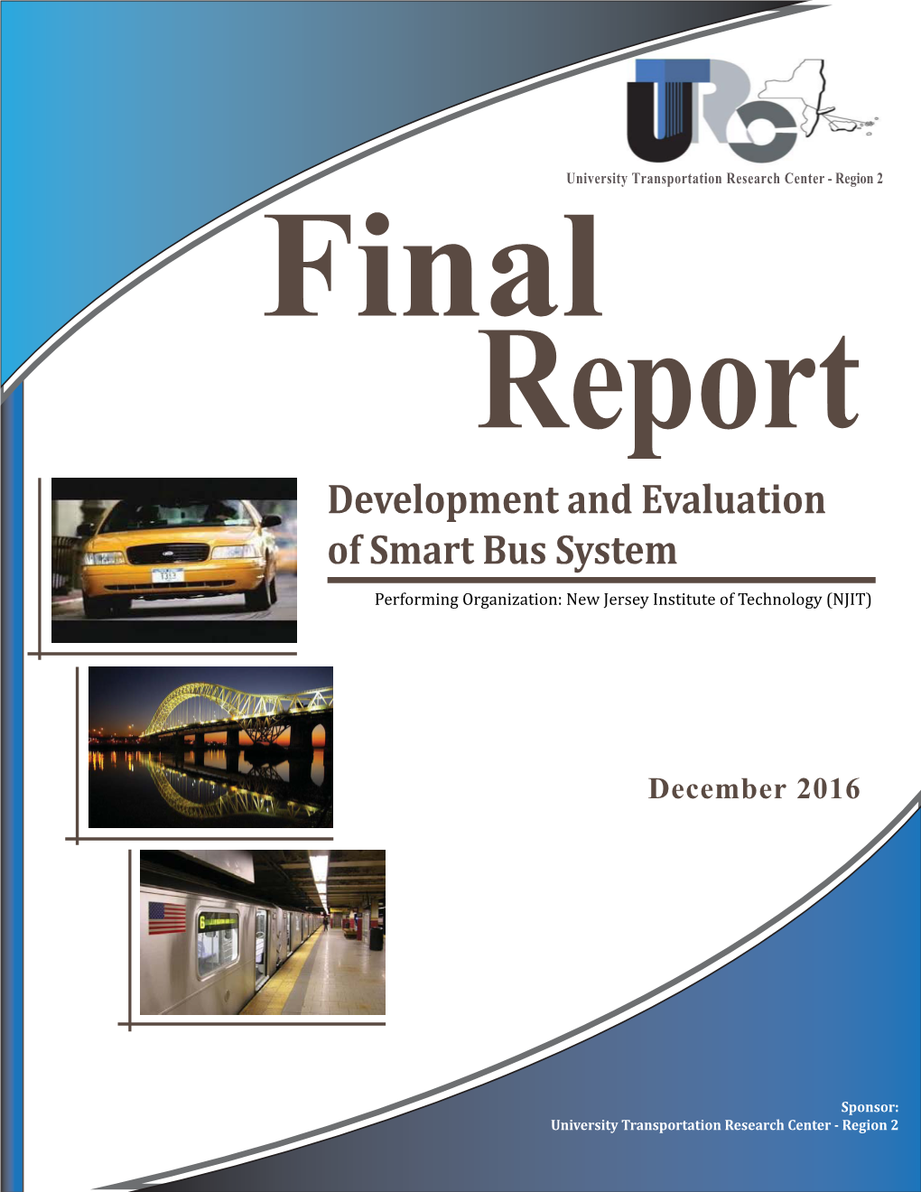 Development and Evaluation of Smart Bus System Performing Organization: New Jersey Institute of Technology (NJIT)