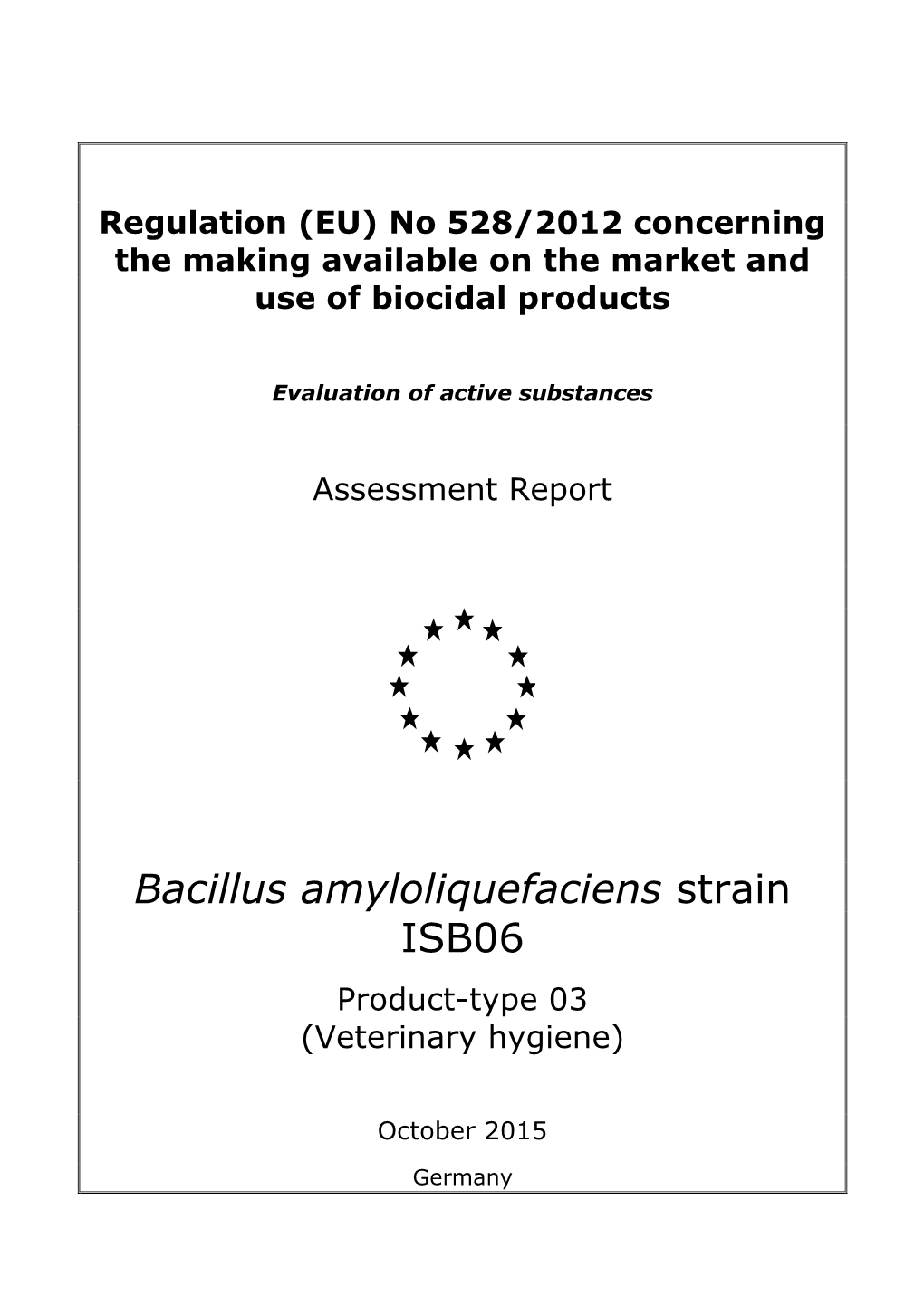 Bacillus Amyloliquefaciens Strain ISB06 Product-Type 03 (Veterinary Hygiene)