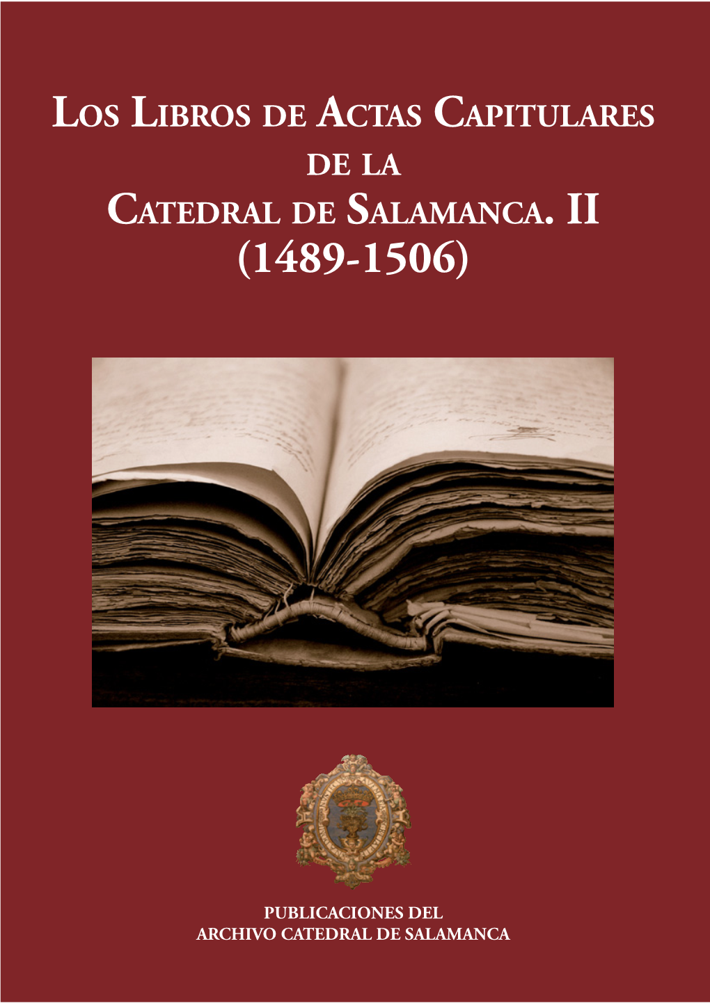 Los Libros De Actas Capitulares De La Catedral De Salamanca