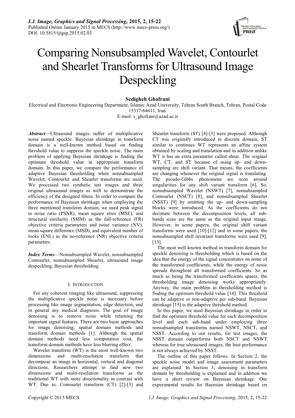 Comparing Nonsubsampled Wavelet, Contourlet and Shearlet Transforms for Ultrasound Image Despeckling