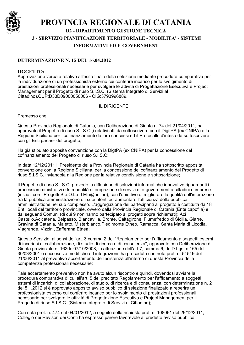 Provincia Regionale Di Catania D2 - Dipartimento Gestione Tecnica 3 - Servizio Pianificazione Territoriale - Mobilita' - Sistemi Informativi Ed E-Government