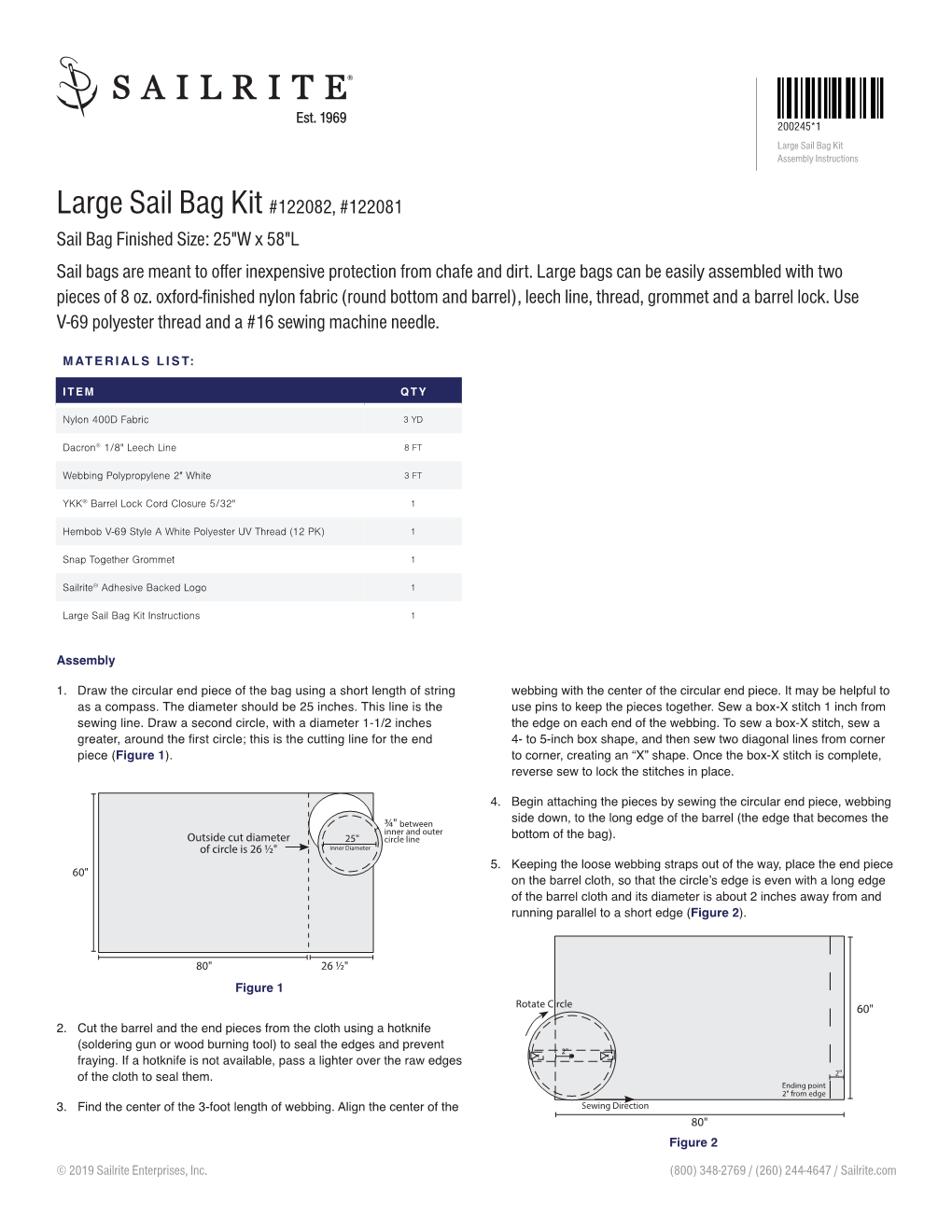 Large Sail Bag Kit #122082, #122081 Sail Bag Finished Size: 25"W X 58"L Sail Bags Are Meant to Offer Inexpensive Protection from Chafe and Dirt