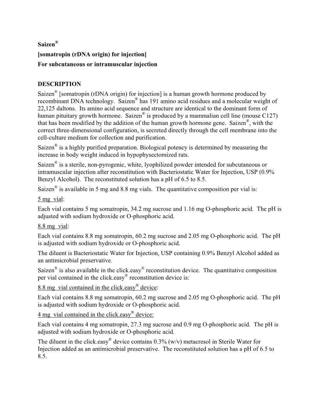 Saizen® [Somatropin (Rdna Origin) for Injection] for Subcutaneous Or Intramuscular Injection