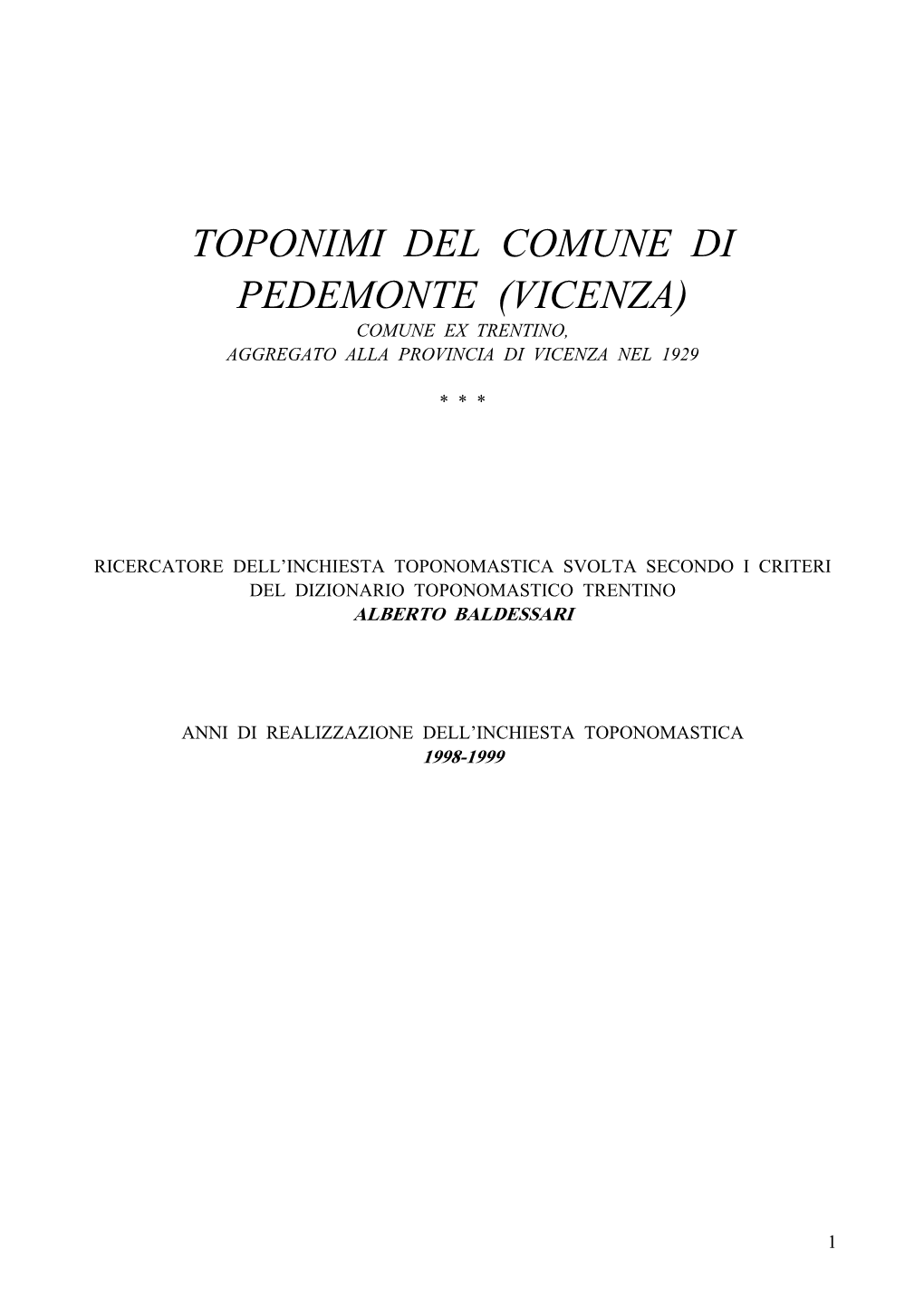 Toponimi Del Comune Di Pedemonte (Vicenza) Comune Ex Trentino, Aggregato Alla Provincia Di Vicenza Nel 1929