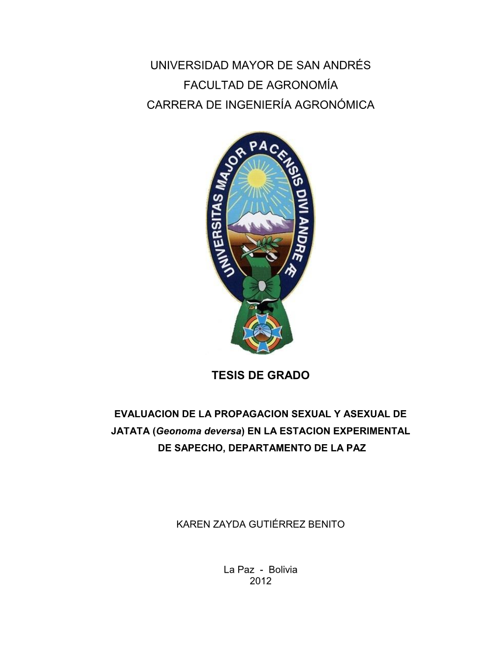 EVALUACION DE LA PROPAGACION SEXUAL Y ASEXUAL DE JATATA (Geonoma Deversa) EN LA ESTACION EXPERIMENTAL DE SAPECHO, DEPARTAMENTO DE LA PAZ