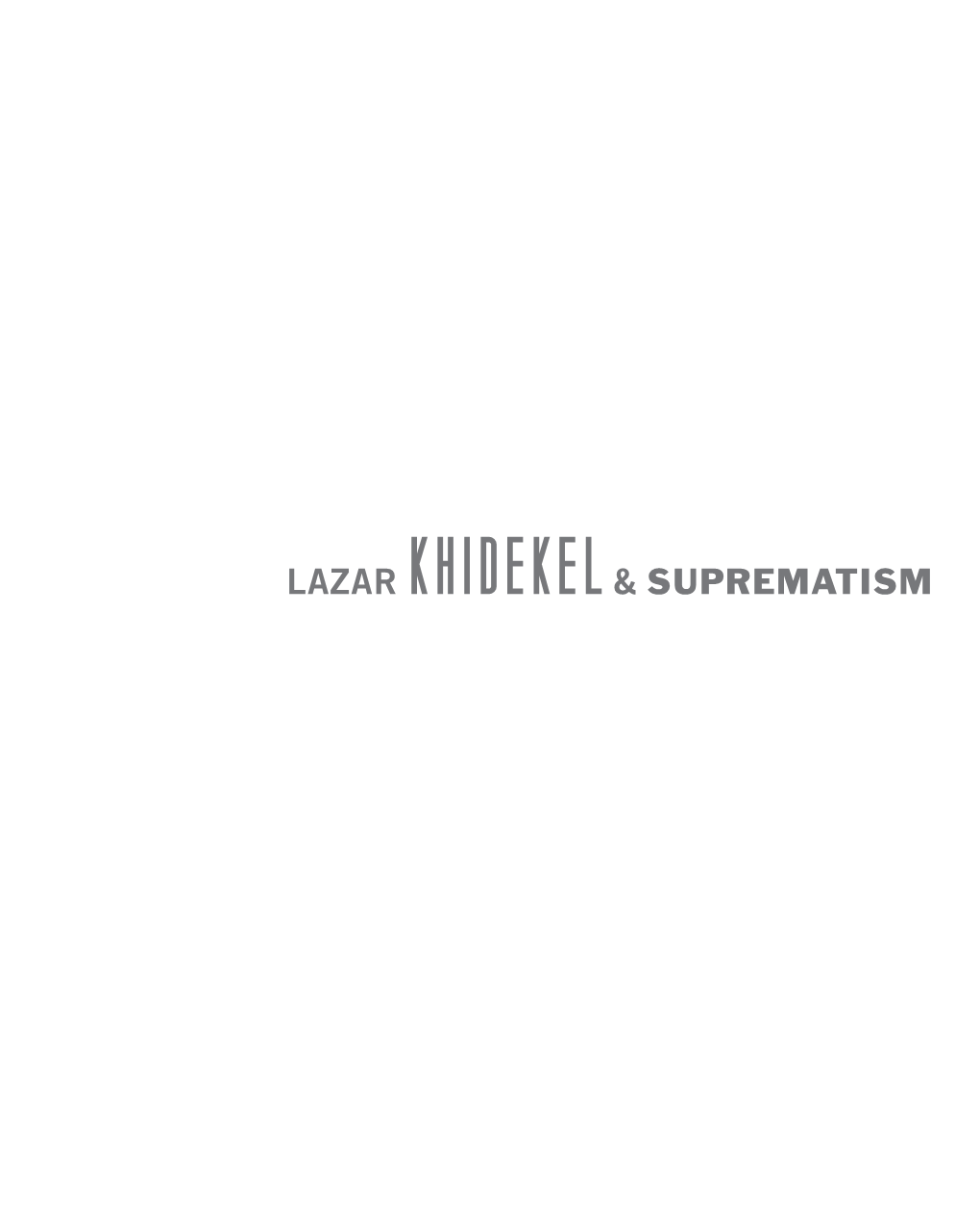 Lazar Khidekel& Suprematism