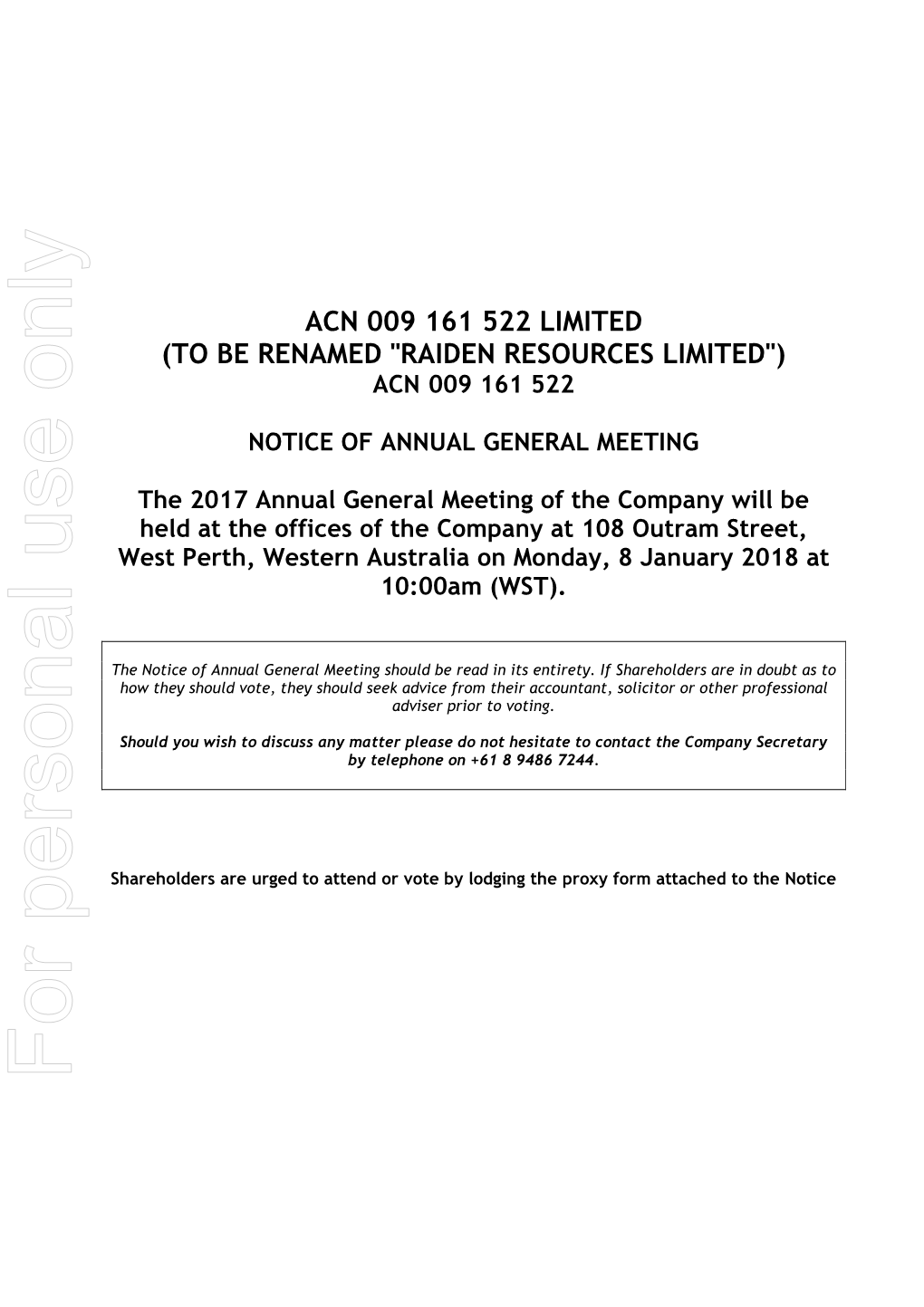 Acn 009 161 522 Limited (To Be Renamed "Raiden Resources Limited") Acn 009 161 522
