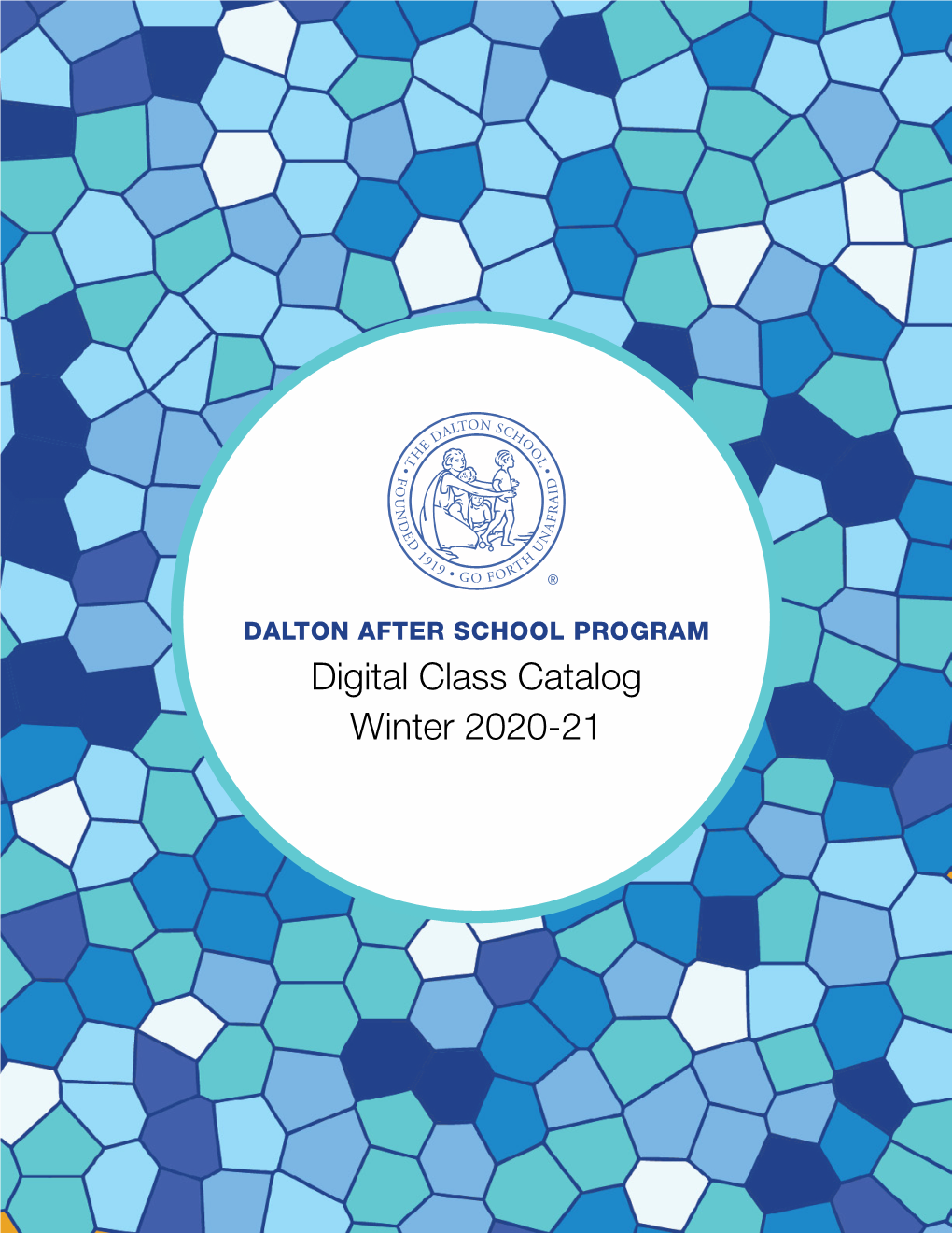 Digital Class Catalog Winter 2020-21 Welcome to the Dalton Virtual After School Programs Fall 2020 Brochure!