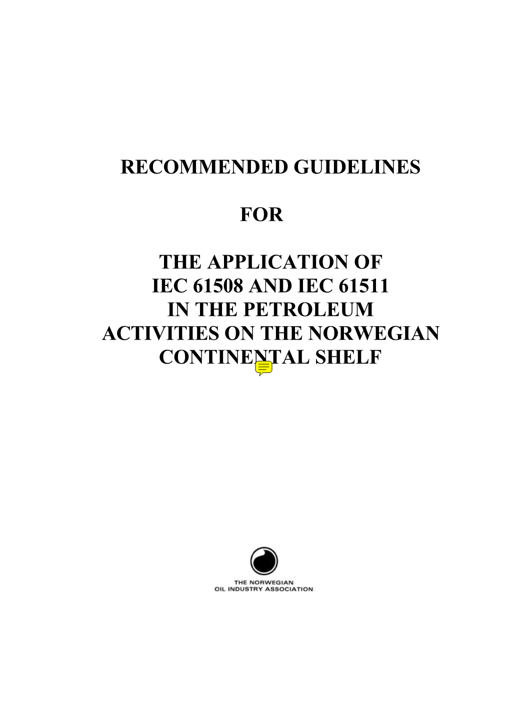 Recommended Guidelines for the Application of IEC 61508 and IEC 61511 in the Petroleum Activities on the Norwegian Continental Shelf