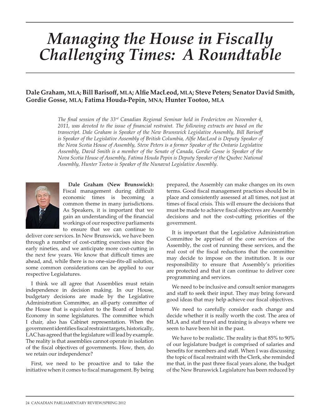 Managing the House in Fiscally Challenging Times: a Roundtable