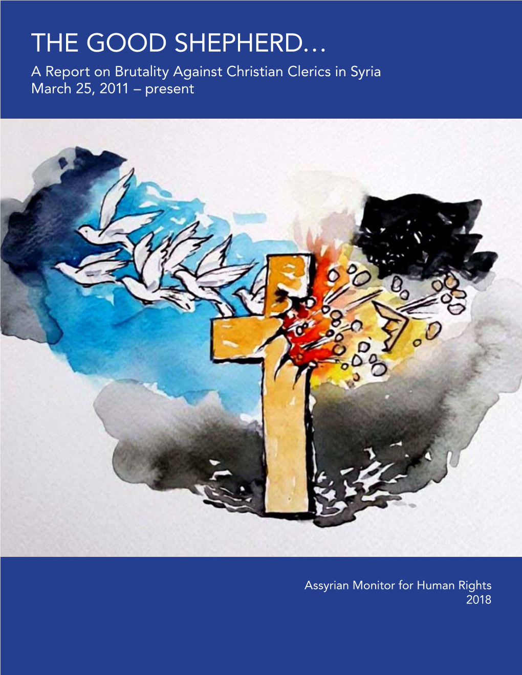 THE GOOD SHEPHERD… a Report on Brutality Against Christian Clerics in Syria March 25, 2011 – Present