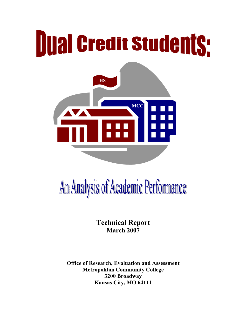 Dual Credit Students from Three Academic Years; Summer 2003 to Spring 2004, Summer 2004 to Spring 2005, and Summer 2005 to Spring 2006