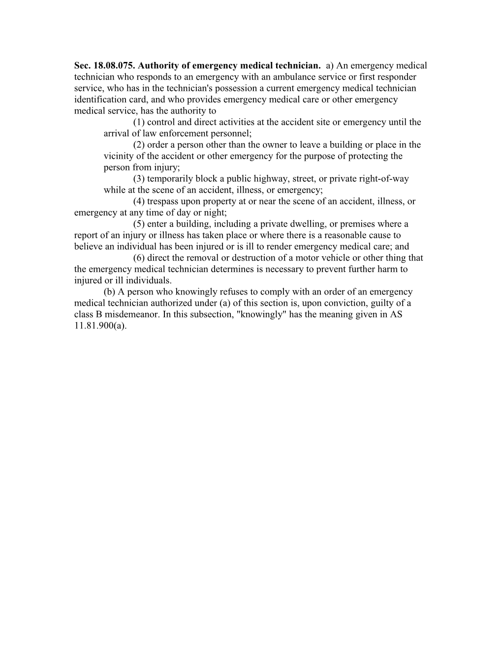 Sec. 18.08.075. Authority of Emergency Medical Technician. A) an Emergency Medical Technician