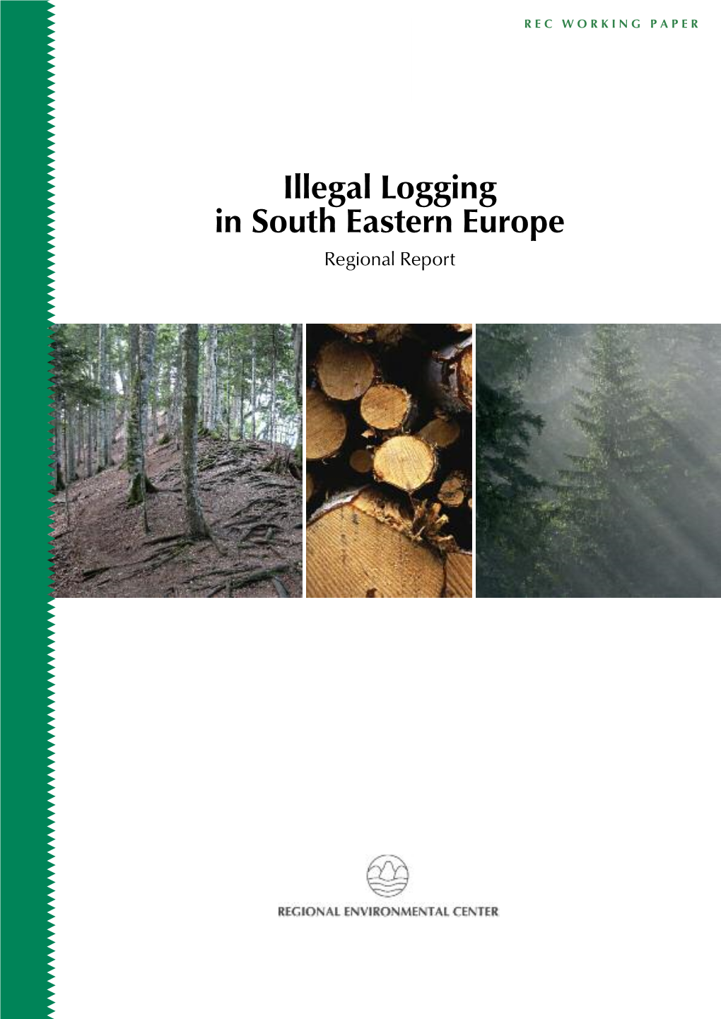 Illegal Logging in South Eastern Europe: Regional Report