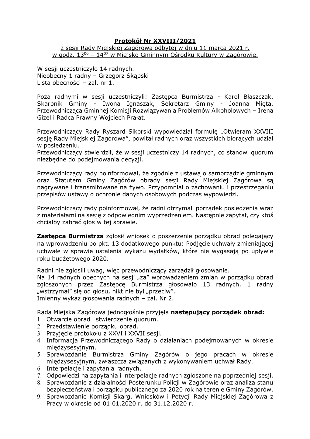 Protokół Nr XXVIII/2021 Z Sesji Rady Miejskiej Zagórowa Odbytej W Dniu 11 Marca 2021 R. W Godz. 1300 – 1407 W Miejsko Gminnym Ośrodku Kultury W Zagórowie